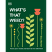 What's That Weed?: Know Your Weeds and Learn to Live with Them