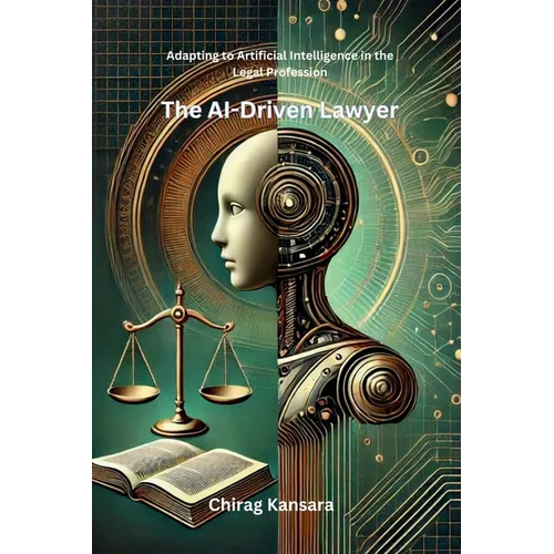 The AI-Driven Lawyer: Adapting to Artificial Intelligence in the Legal Profession