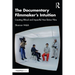 The Documentary Filmmaker's Intuition: Creating Ethical and Impactful Non-fiction Films