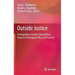 Outside Justice: Immigration and the Criminalizing Impact of Changing Policy and Practice