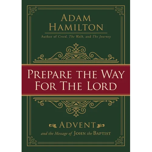 Prepare the Way for the Lord: Advent and the Message of John the Baptist