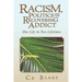Racism, Politics and the Recovering Addict: One Life in Two Lifetimes