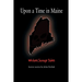 Upon a Time in Maine: Wicked Savage Tales