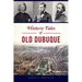 Historic Tales of Old Dubuque