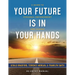 Your Future Is in Your Hands: A Personal Guide to Empowerment and Change