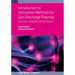 Introduction to Simulation Methods for Gas Discharge Plasmas: Accuracy, reliability and limitations