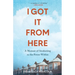 I Got It from Here: A Memoir of Awakening to the Power Within
