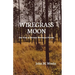 Wiregrass Moon: One Year in Natural Northeast Florida