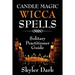 Candle Magic Wicca Spells: Solitary Practitioner Guide