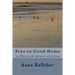 Free to Good Home: collected short stories