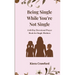 Being Single While You're Not Single