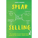 Spear Selling: The Ultimate Account-Based Sales Guide for the Modern Digital Sales Professional