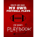 Create and Make My Own Football Plays: My (top secret) Playbook for kids. Perfect for recess and backyard football games and for kids that love to mak