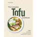 The Complete Tofu Cookbook: 170+ Delicious, Plant-Based Recipes from Around the World
