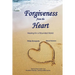 Forgiveness from the Heart: Healing for a Wounded World