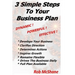 3 Simple Steps To Your Business Plan: Dynamic! Powerful! Effective!