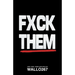 Fxck Them