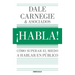 ¡Habla!: Cómo Superar El Miedo a Hablar En Público / Speak Up!: How to Overcome the Fear of Public Speaking