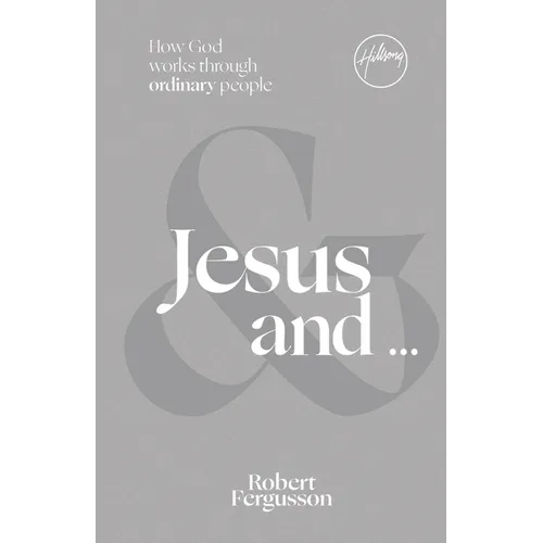 Jesus and ...: How God Works Through Ordinary People
