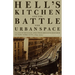 Hell's Kitchen and the Battle for Urban Space: Class Struggle and Progressive Reform in New York City, 1894-1914