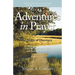Adventures in Prayer: The Magic of Discovery: Find the Treasures in You and the Gifts of Prayer