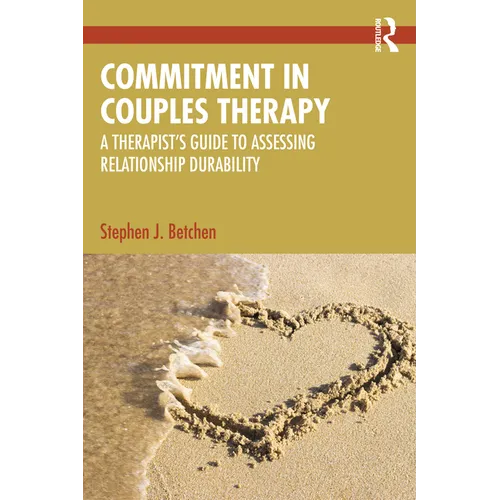 Commitment in Couples Therapy: A Therapist's Guide to Assessing Relationship Durability