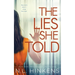 The Lies She Told: A psychological suspense thriller