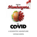 From Hamburgers to COVID: A Scientific Adventure