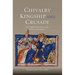 Chivalry, Kingship and Crusade: The English Experience in the Fourteenth Century