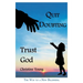 Quit Doubting, Trust God