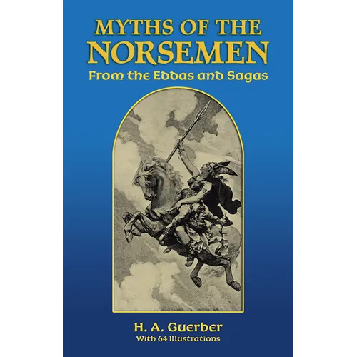 Myths of the Norsemen: From the Eddas and Sagas