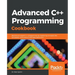 Advanced C++ Programming Cookbook