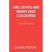 The Lights Are Warm and Coloured
