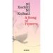 A Song of Flowers: Ni Xochitl, Ni Kuikatl