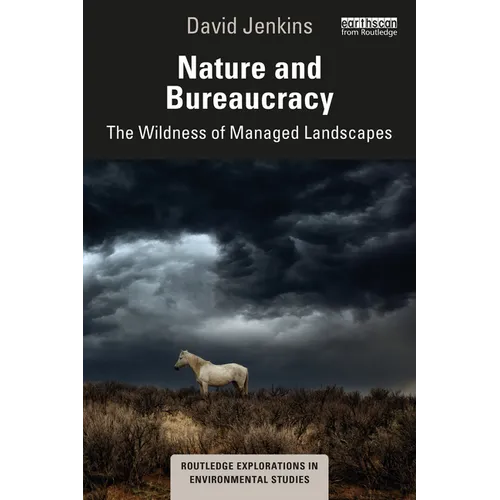 Nature and Bureaucracy: The Wildness of Managed Landscapes