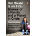 Our House Is on Fire: Scenes of a Family and a Planet in Crisis