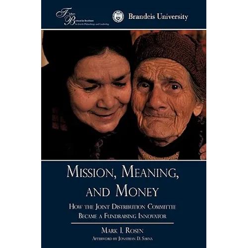Mission, Meaning, and Money: : How the Joint Distribution Committee Became a Fundraising Innovator