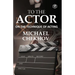 To The Actor: On the Technique of Acting