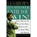 It's Not Over Until You Win: How to Become the Person You Always Wanted to Be No Matter What the Obstacle