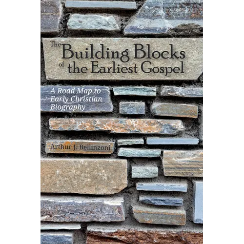 The Building Blocks of the Earliest Gospel: A Road Map to Early Christian Biography