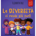 La diversità ci rende più forti: Libro per l'infanzia sulla diversità, la gentilezza e le emozioni sociali (Racconto illustrato per bambini e bambine)