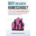 Why on Earth Homeschool: The Case for Australian Christian Homeschooling