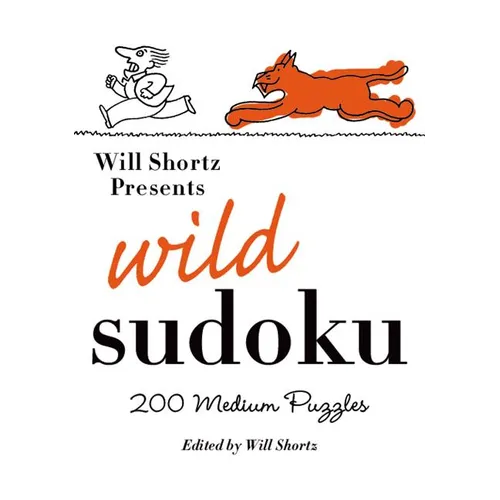 Will Shortz Presents Wild Sudoku: 200 Medium Puzzles