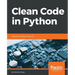Clean Code in Python: Refactor your legacy code base