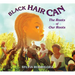 Black Hair Can: The Roots of Our Roots
