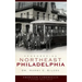 Remembering Northeast Philadelphia