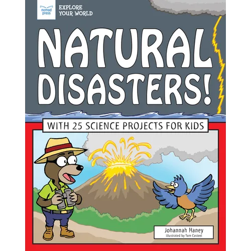 Natural Disasters!: With 25 Science Projects for Kids