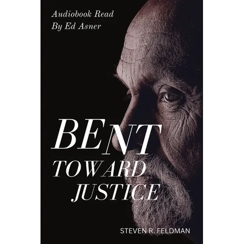 Bent Toward Justice: a novel inspired by true stories