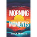 Morning Moments: Meeting God Before the Day Meets You