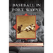 Baseball in Fort Wayne